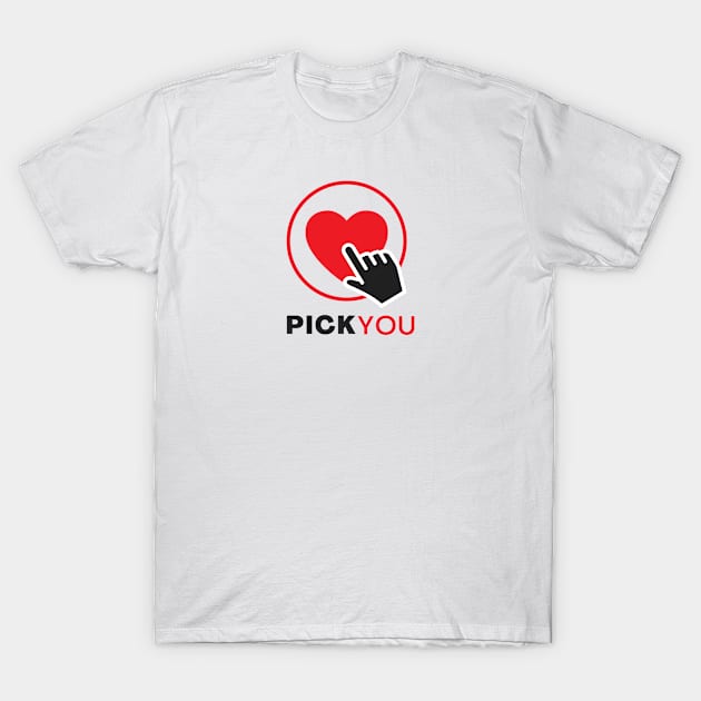 PickYou T Shirt T-Shirt by MyopiTrendStore